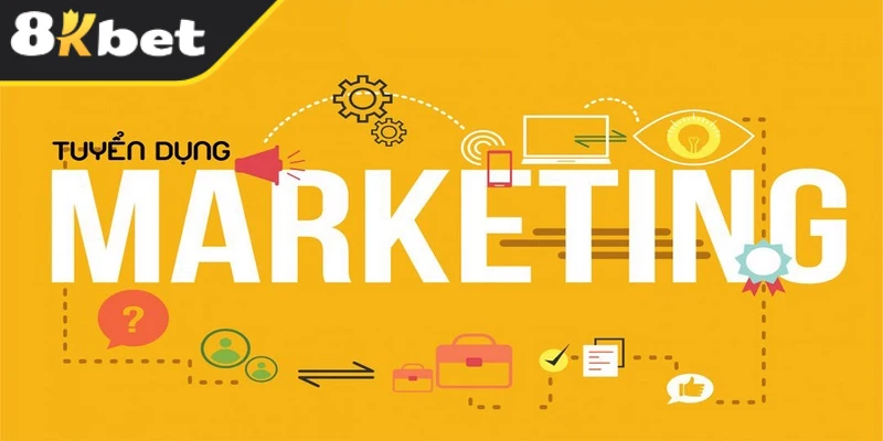 Tuyển dụng nhân viên 8KBET cho vị trí marketing online